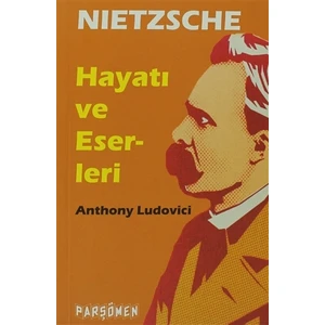 Nietzche - Hayatı ve Eserleri
