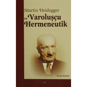 Martin Heidegger ve Varoluşçu Hermeneutik