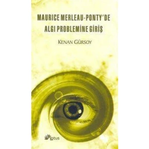Maurice Merleau - Ponty’de Algı Problemine Giriş
