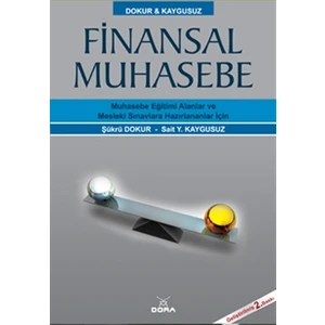 Finansal Muhasebe - Muhasebe Eğitimi Alanlar ve Mesleki Sınavlara Hazırlananlar İçin