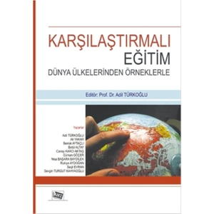 Karşılaştırmalı Eğitim - Dünya Ülkelerinden Örneklerle