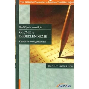 Sınıf Öğretmenleri İçin Ölçme ve Değerlendirme Yeni İlköğretim Programları ve Öğretmen Yeterlikleri Işığında