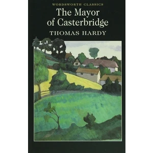 The Mayor Of Casterbridge - Thomas Hardy