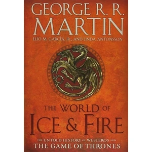 Bantam Books The World of Ice and Fire: The Untold History of Westeros and the Game of Thrones - Linda Antonsson