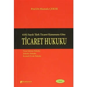 6102 Sayılı Türk Ticaret Kanununa Göre: Ticaret Hukuku