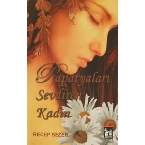 Papatyaları Sevdiren Kadın