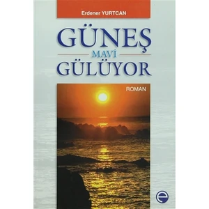 Güneş Mavi Gülüyor