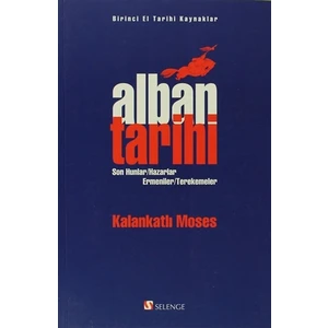 Alban Tarihi Son Hunlar - Hazarlar - Ermeniler - Terekemeler