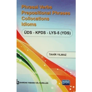 Phrasal Verbs Prepositional Phrases Collocations Idioms ÜDS - KPDS - LYS 5 (YDS)