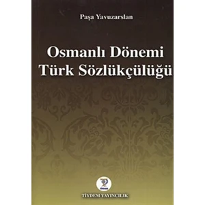 Osmanlı Dönemi Türk Sözlükçülüğü