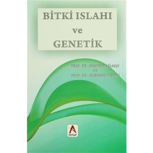 Bitki Islahı ve Genetik - İskender Tiryaki
