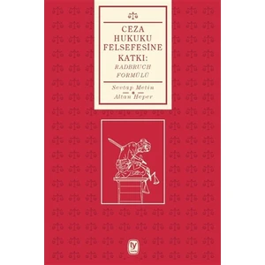 Ceza Hukuku Felsesine Katkı : Radbruch Formülü