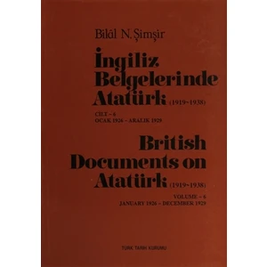 İngiliz Belgelerinde Atatürk Cilt: 6 / British Documents on Atatürk (1919 - 1938) Volume:6