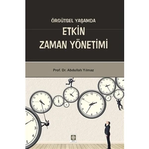 Örgütsel Yaşamda Etkin Zaman Yönetimi - Abdullah Yılmaz