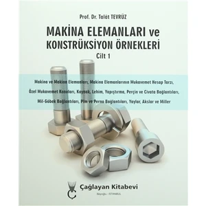 Makina Elemanları ve Konstrüksiyon Örnekleri Cilt 1