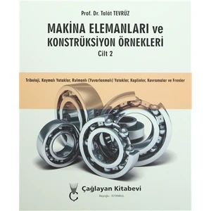 Makina Elemanları ve Konstrüksiyon Örnekleri Cilt 2 - Talat Tevrüz