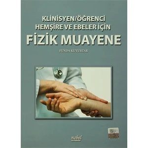 Klinisyen-Öğrenci Hemşire ve Ebeler İçin Fizik Muayene