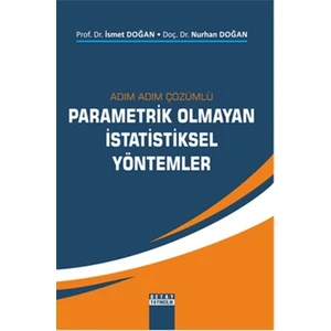 Adım Adım Çözümlü Parametrik Olmayan İstatistiksel Yöntemler