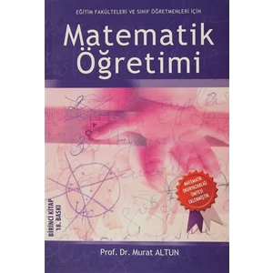 Eğitim Fakülteleri ve İlköğretim Öğretmenleri İçin Matematik Öğretimi - Murat Altun