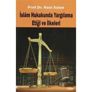 İslam Hukukunda Yargılama Etiği ve İlkeleri