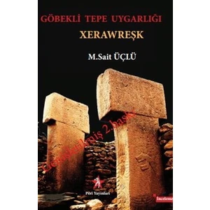 Göbekli Tepe Uygarlığı - Xerawreşk