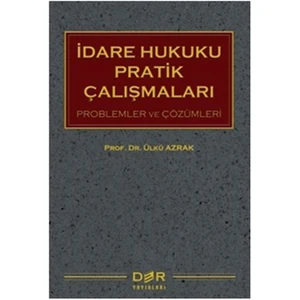 İdare Hukuku Pratik Çalışmaları