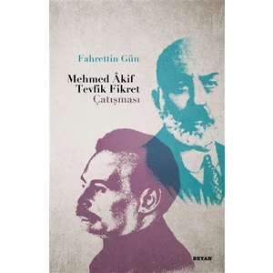 Mehmed Akif - Tevfik Fikret Çatışması