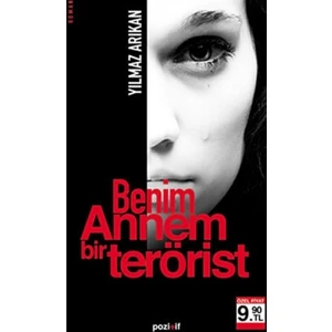 Benim Annem Bir Terörist - Yılmaz Arıkan