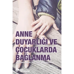 Anne Duyarlığı Ve Çocuklarda Bağlanma