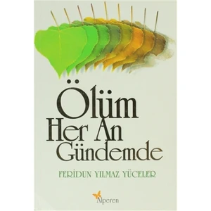 Ölüm Her An Gündemde