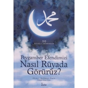 Peygamber Efendimizi Nasıl Rüyada Görürüz?