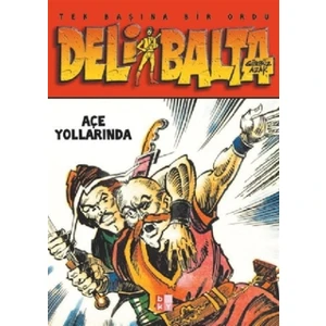 Deli Balta Açe Yollarında