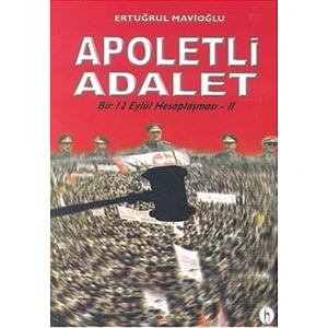Apoletli Adalet Bir 12 Eylül Hesaplaşması 2. Kitap