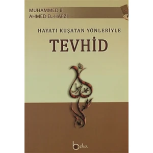 Hayatı Kuşatan Yönleriyle Tevhid