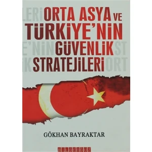 Orta Asya ve Türkiye’nin Güvenlik Stratejileri