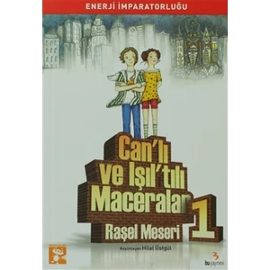 Can’lı ve Işıltılı Maceralar - 1: Enerji İmparatorluğu