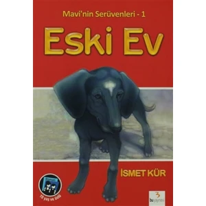 Mavi’nin Serüvenleri 1 - Eski Ev - İsmet Kür