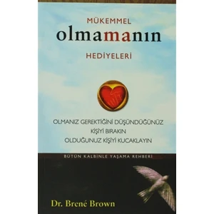 Mükemmel Olmamanın Hediyeleri - Brene Brown