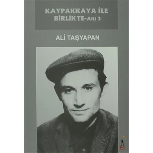 Kaypakkaya ile Birlikte - Anı 2