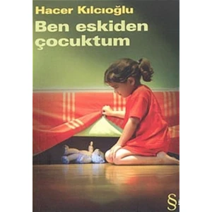 Ben Eskiden Çocuktum - Hacer Kılcıoğlu