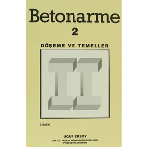 Betonarme Cilt: 2 Döşeme ve Temeller - Uğur Ersoy