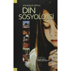 Ana Başlıklarıyla Din Sosyolojisi