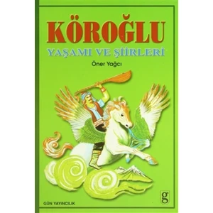 Köroğlu Yaşamı ve Şiirleri