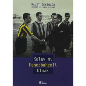 Kolay mı Fenerbahçeli Olmak