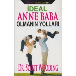 İdeal Anne Baba Olmanın Yolları