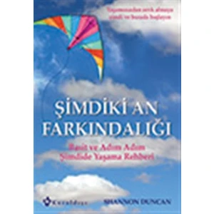 Şimdiki An Farkındalığı Basit ve Adım Adım Şimdide Yaşama Rehberi