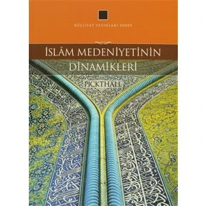 İslam Medeniyetinin Dinamikleri - Muhammed Marmaduke Picktall