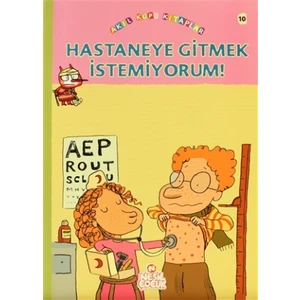 Hastaneye Gitmek İstemiyorum!