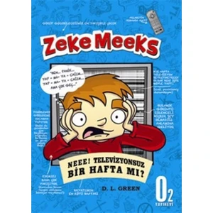 Zeke Meeks - Neee! Televizyonsuz Bir Hafta mı? - D. L. Green