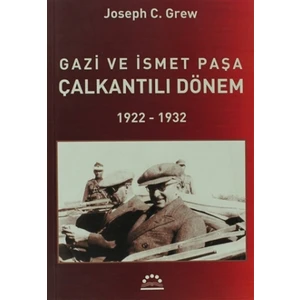 Gazi ve İsmet Paşa Çalkantılı Dönem 1922-1932